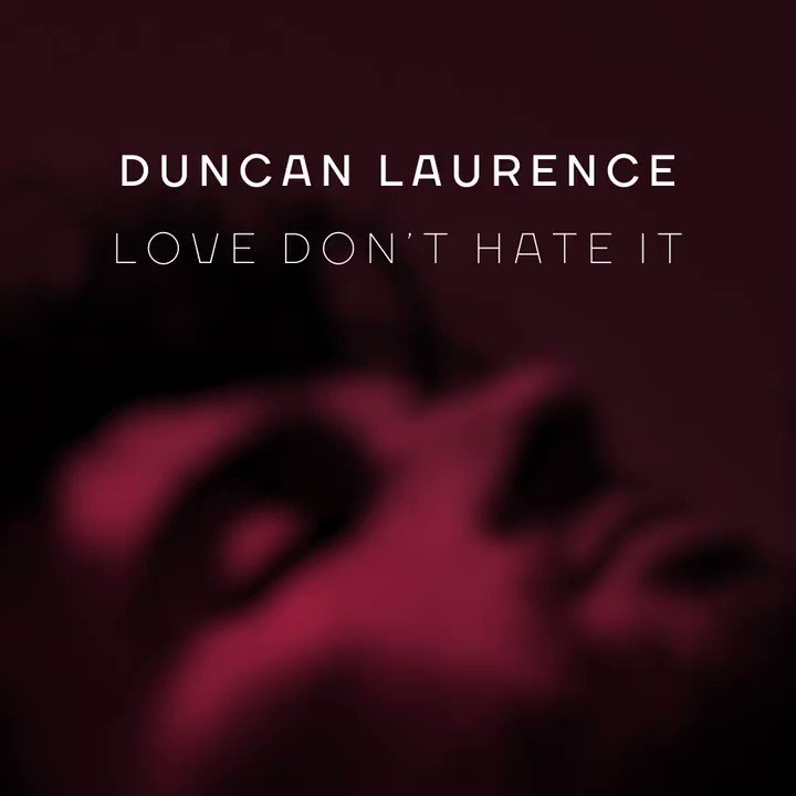 Duncan Laurence on Twitter: "Listen to 'Love Don't Hate It' here ...