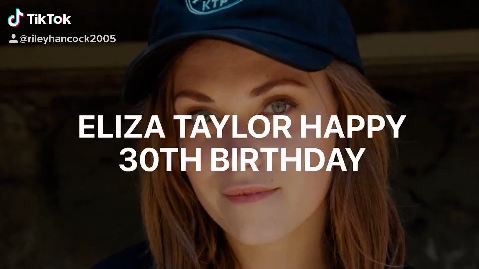   Happy birthday Eliza Taylor I  you,  