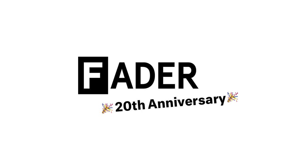 The FADER (@thefader) on Twitter photo 2019-10-30 21:49:19 🎉 ITS OUR 20th BIRTHDAY!!! 🎉 The FADER is 20 years old and we couldnt be more grateful. Thank you so much to the artists we love and all of our incredible readers for two decades (!!!!) of great music, incredible experiences, and new friends. WE LOVE YOU!!!😍 🎉 ITS OUR 20th BIRTHDAY!!! 🎉 The FADER is 20 years old and we couldnt be more grateful. Thank you so much to the artists we love and all of our incredible readers for two decades (!!!!) of great music, incredible experiences, and new friends. WE LOVE YOU!!!😍