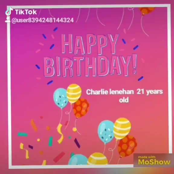 Happy birthday Charlie lenehan  21 old                                    