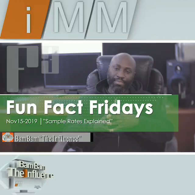 Fun Fact Fridays│Nov15-2019”Sample Rates Explained”#bamtheinfluence #BamBamtheinfluence #MusicPRODUCTIO #productionTIPS #DAW #FUNfactFidays #F³ #SampleRATESexplained