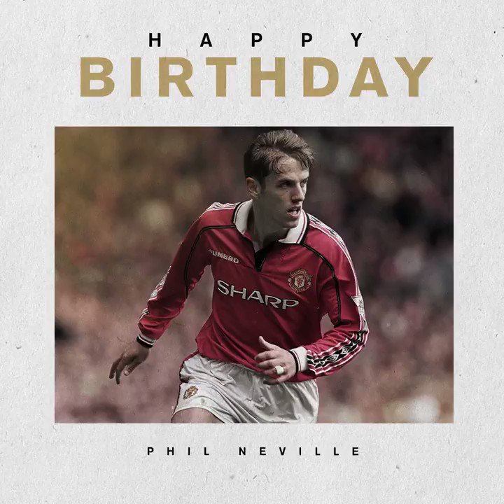 Wishing Phil Neville a very happy birthday! 