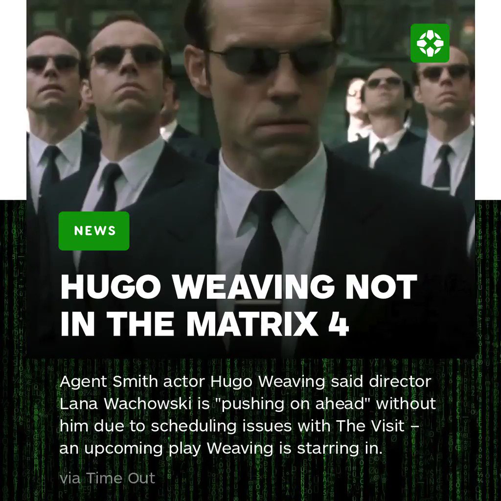 IGN (@IGN) on Twitter photo 2020-01-21 23:31:21 Hugo Weaving, who played Agent Smith in the original Matrix Trilogy, will not be returning for The Matrix 4. Hugo Weaving, who played Agent Smith in the original Matrix Trilogy, will not be returning for The Matrix 4.