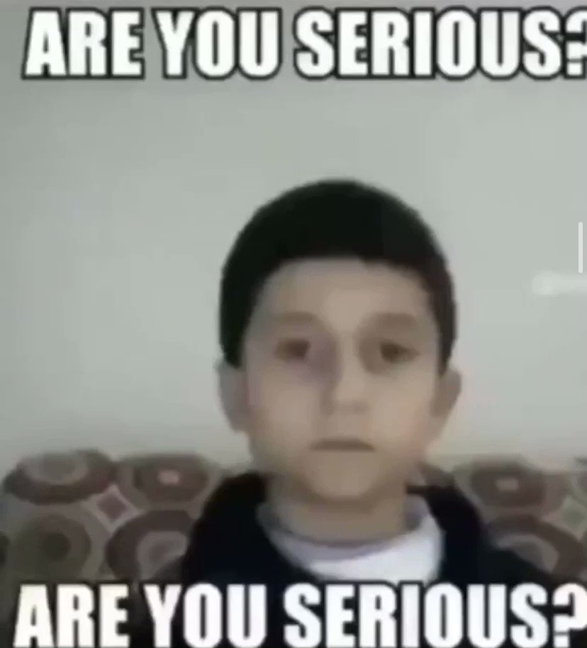 Are You Serious Meme