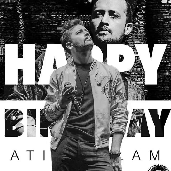  Happy Birthday Atif Aslam Allah bless you 