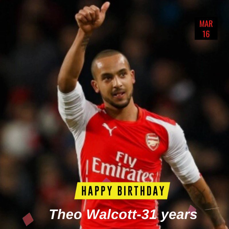 Happy birthday to former Arsenal winger Theo Walcott. He now plays for Everton. 