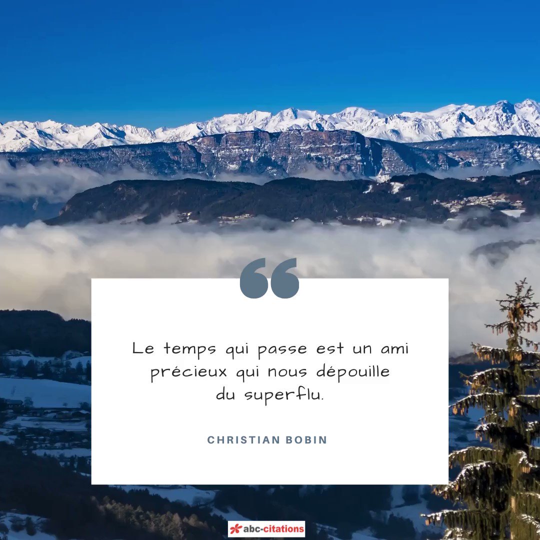 Citations Du Monde Twitter પર Le Temps Qui Passe Est Un Ami Precieux Qui Nous Depouille Du Superflu Christian Bobin Citation Temps Pensee Christianbobin Abc Citations T Co Fudqvskbzn