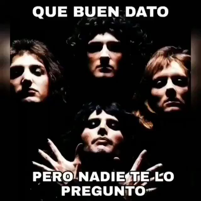 Faquito Queen Freddie Mercury Buena Data Que Buen Dato Pero Nadie Te Lo Pregunto Bohemian Rhapsody