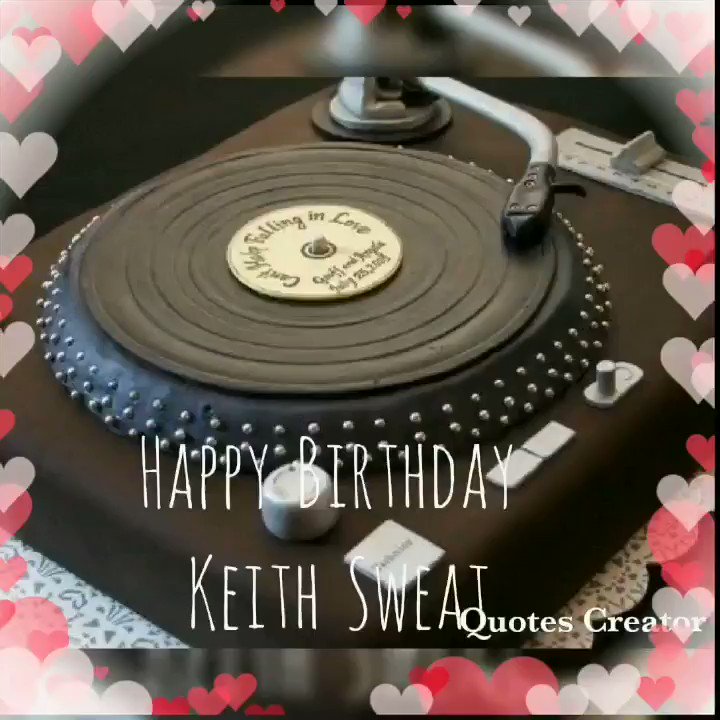 Happy Birthday Keith Sweat May Your Special  Day Be Beautiful And Bless Day  Enjoy       