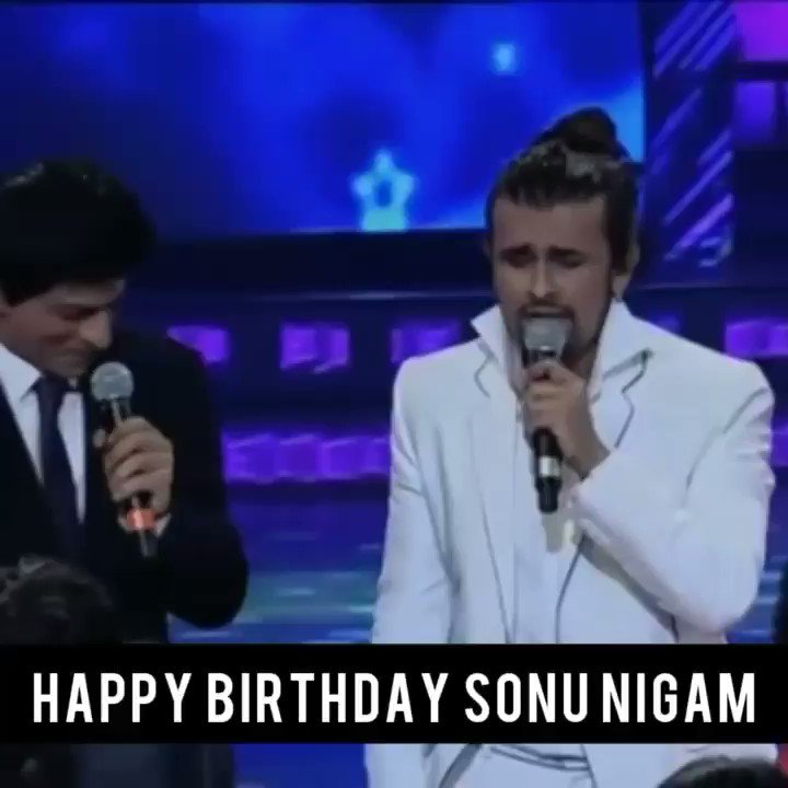 Happy Birthday to king of voice Sonu Nigam..      