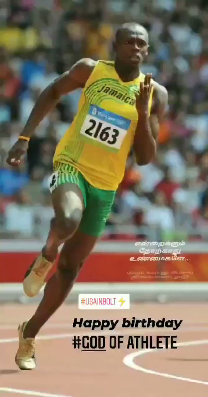 Happy birthday....
USAIN BOLT....    You are the one and only
Most inspiring in my 
Life THalIVAR  