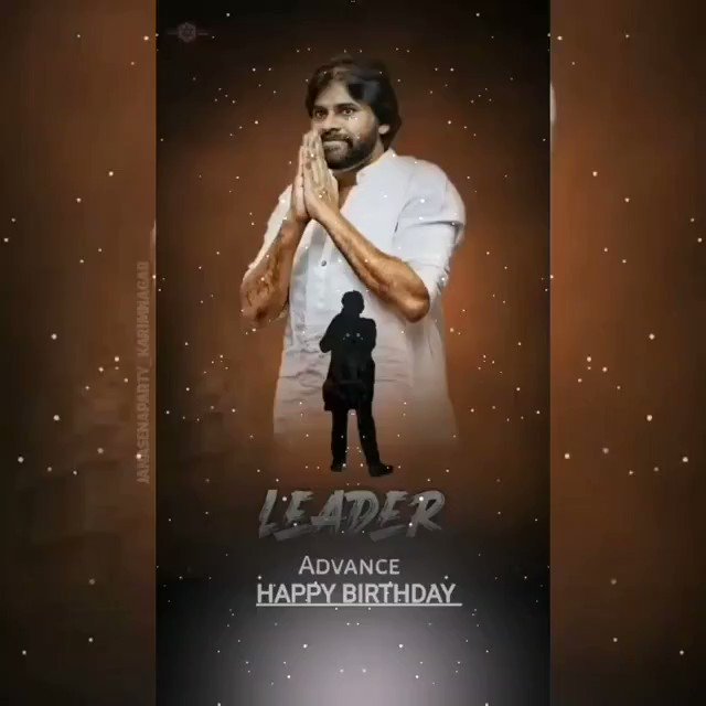 Advance happy birthday..... 
Power star pawan kalyan  