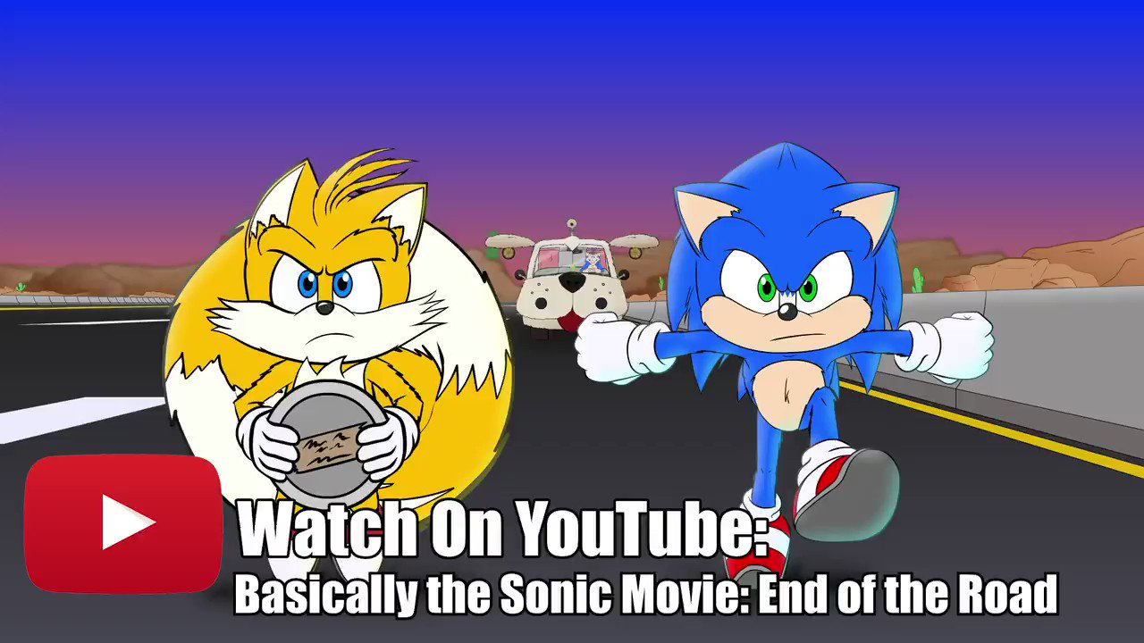 Basically the Sonic Movie: End of the Road