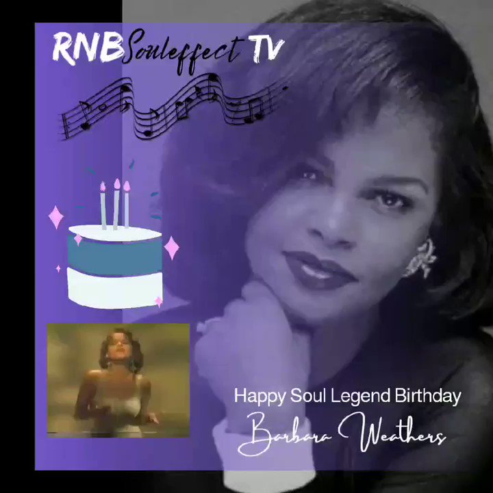 Happy Soul Legend Birthday 
Barbara Weathers 