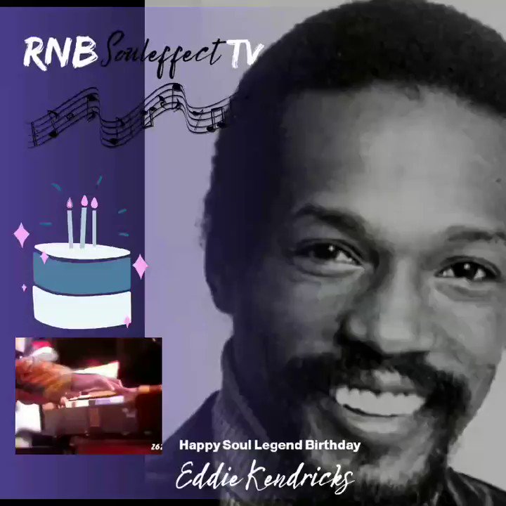 Happy Soul Legend Birthday 
Eddie Kendricks  December 17, 1939
October 5, 1992 
