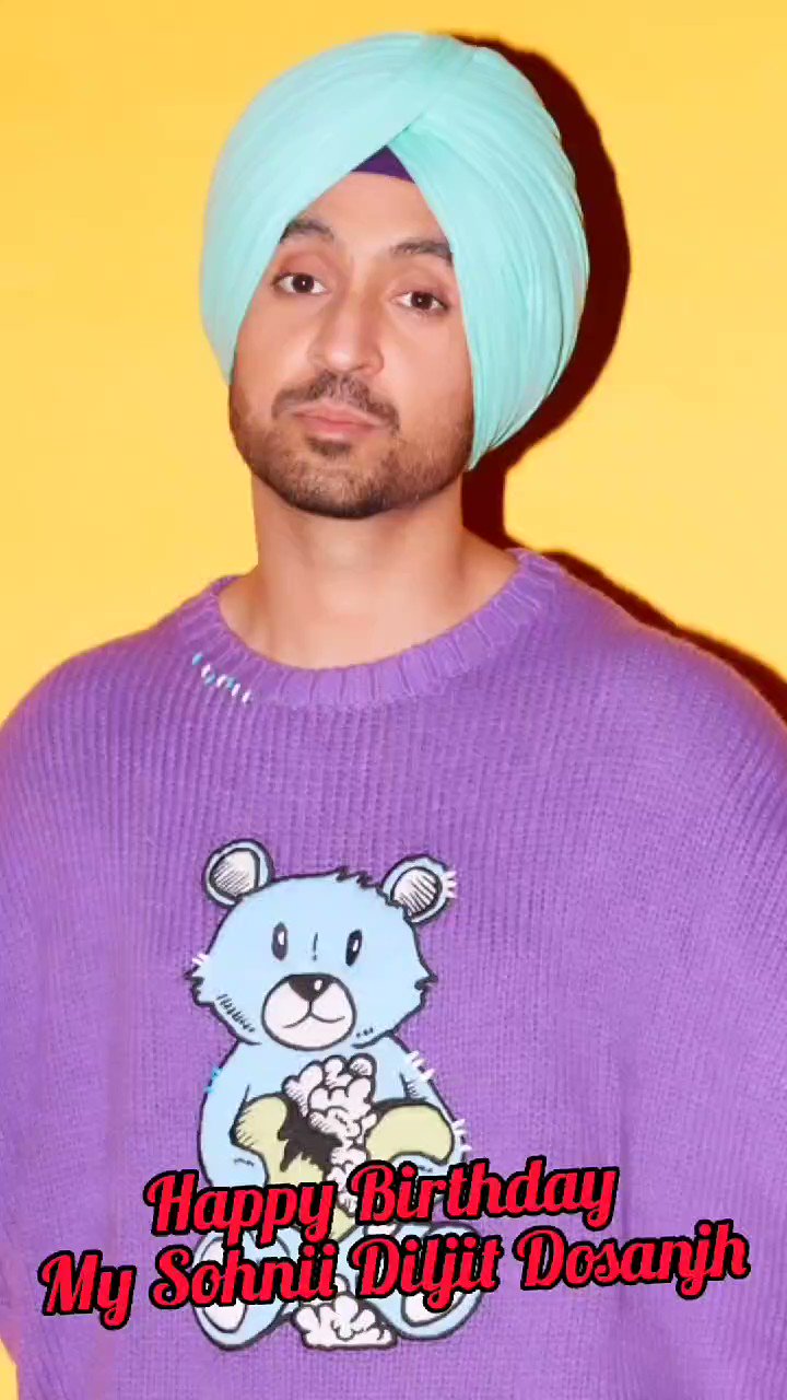 Happy Birthday My sohniii Diljit Dosanjh       