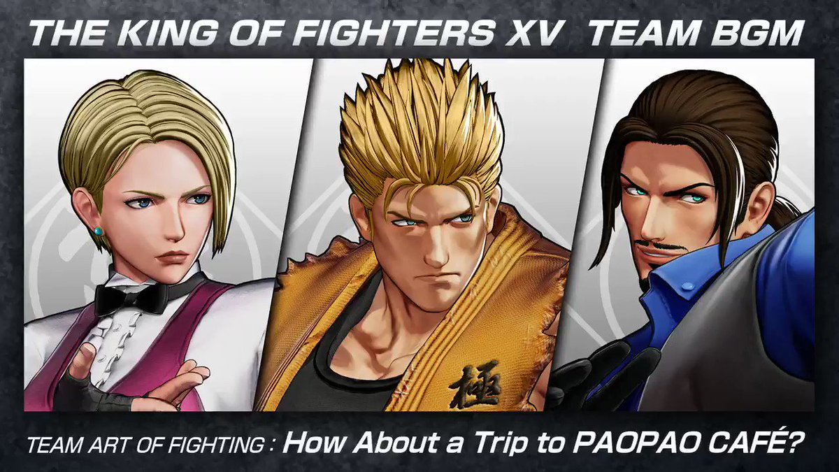 Snk Global Kof Xv Team Art Of Fighting Bgm Team Art Of Fighting S Bgm How About A Trip To Paopao Cafe Sets Perfect Mood When Hanging Out At The Illustrious