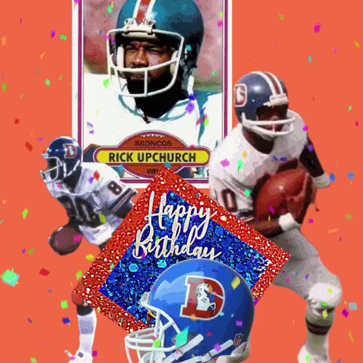 Happy birthday to this Broncos legend.  Rick UpChurch 