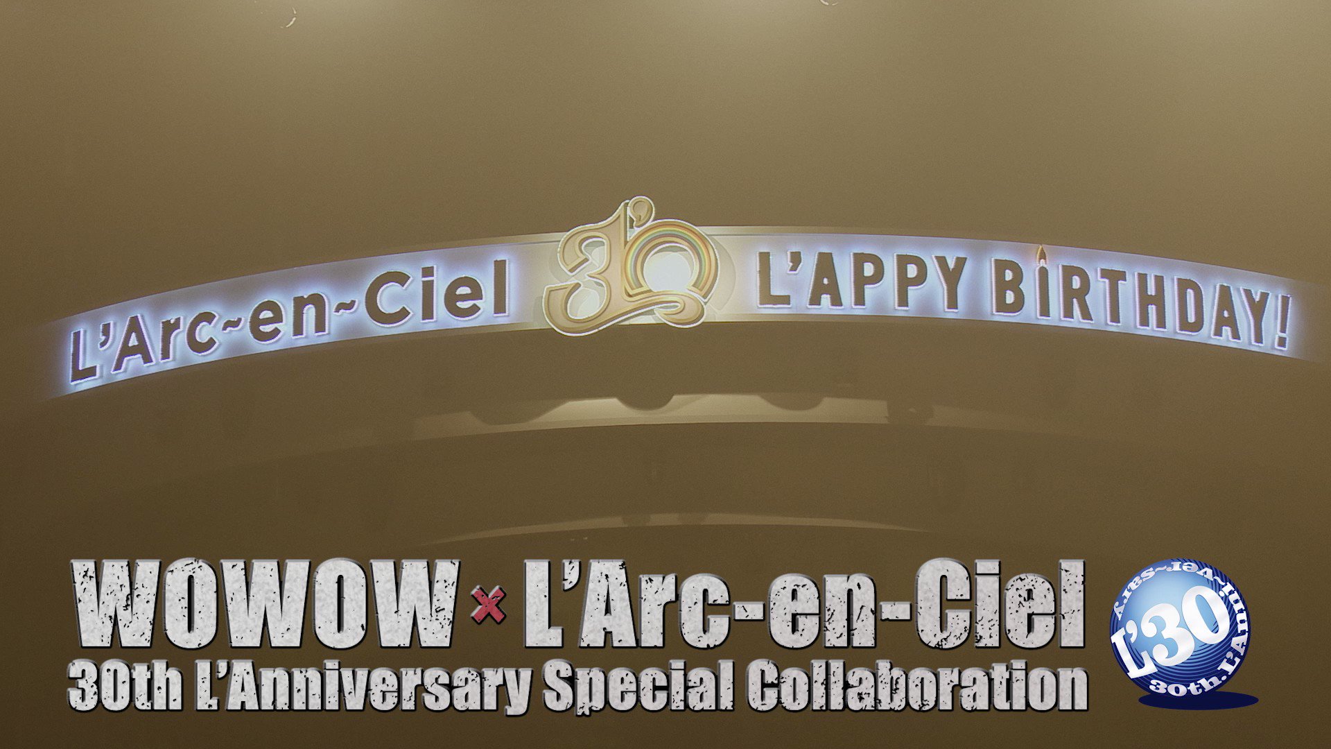 L Arc En Ciel Wowow L Arc En Ciel 30th L Anniversary Special Collaboration 10月放送のプロモーション映像公開 10月は30周年記念バースデーライヴや無料放送など充実のラインナップでお届け Wowowと一緒に30thラニバ ラルク30th ラルク