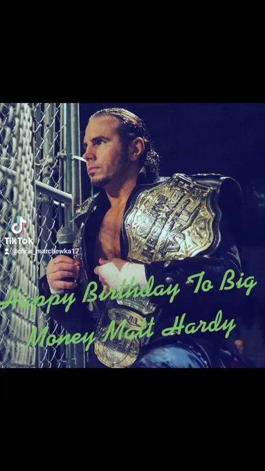 Happy Birthday To Big Money Matt Hardy 