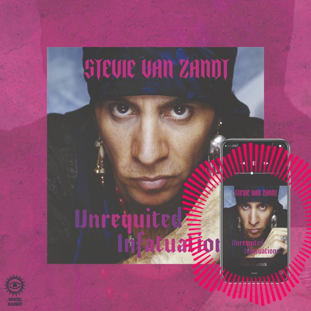 Unrequited Infatuations by Stevie Van Zandt