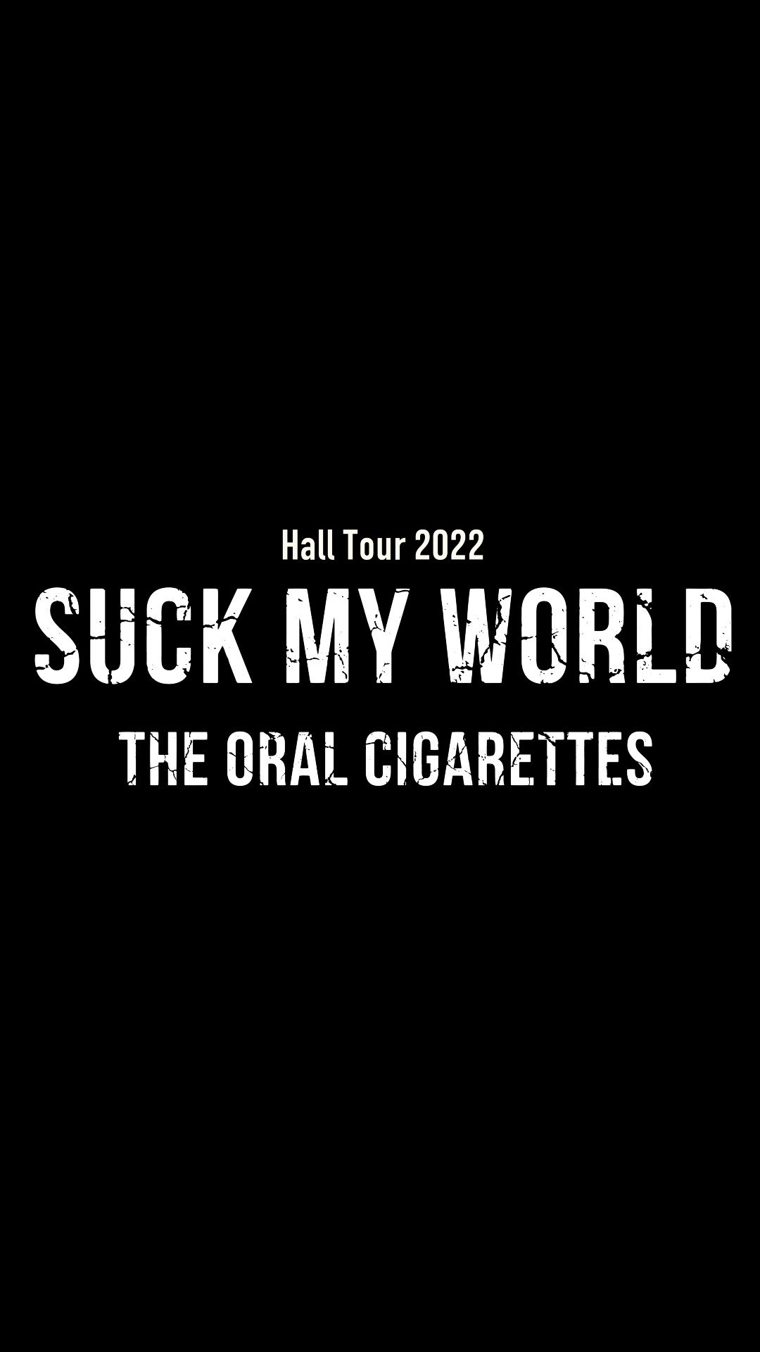 Hall Tour 2022 SUCK MY WORLD 【Blu-ray】