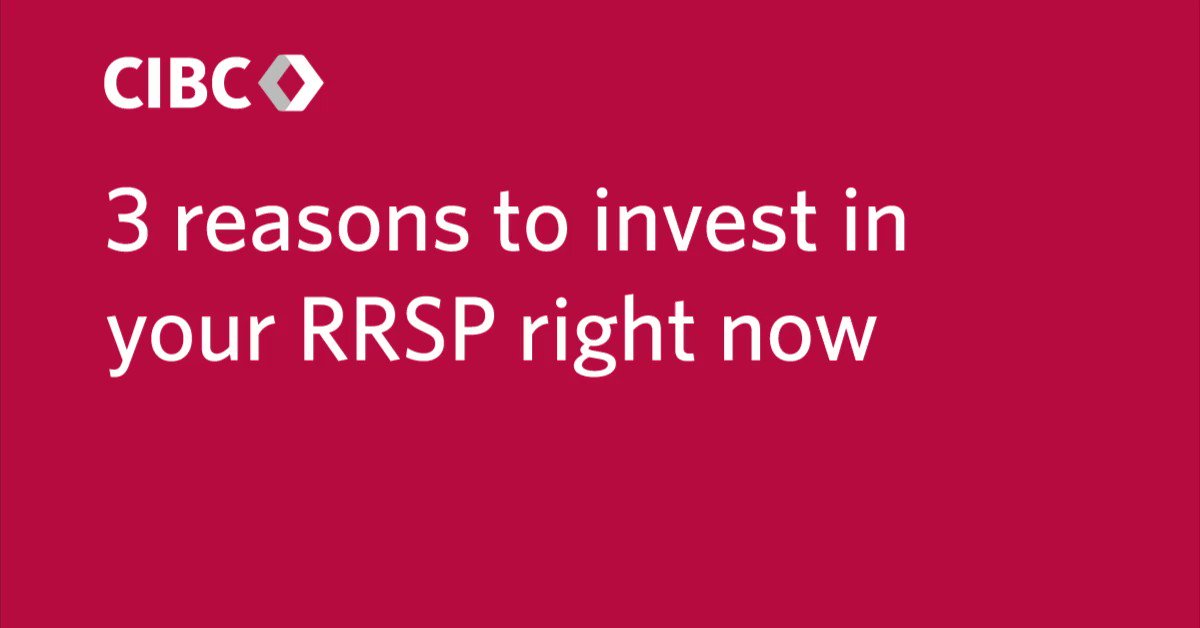 CIBC on Twitter "3 reasons to invest in your RRSP right now https//t