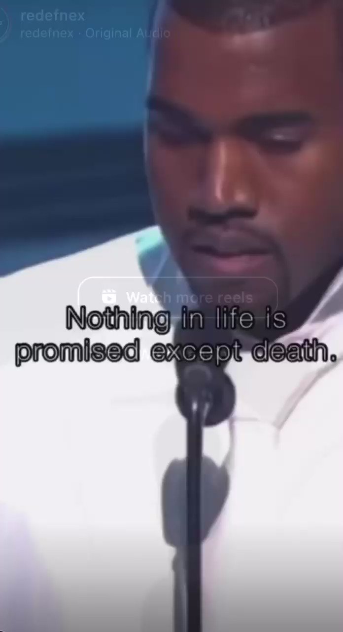 Kanye West quote: Nothing in life is promised except death.