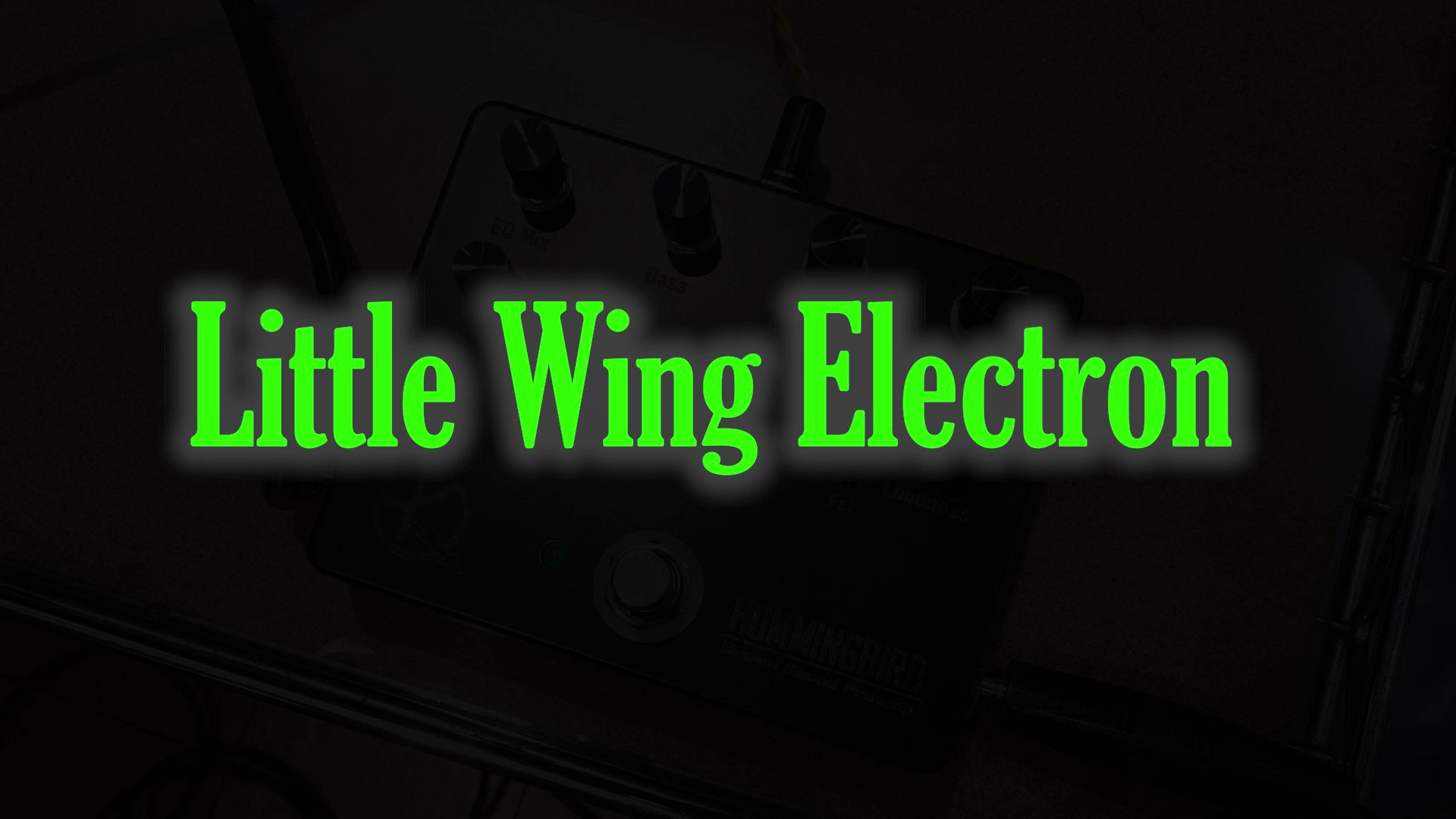 Little Wing Electron Hummingbird プリアンプ