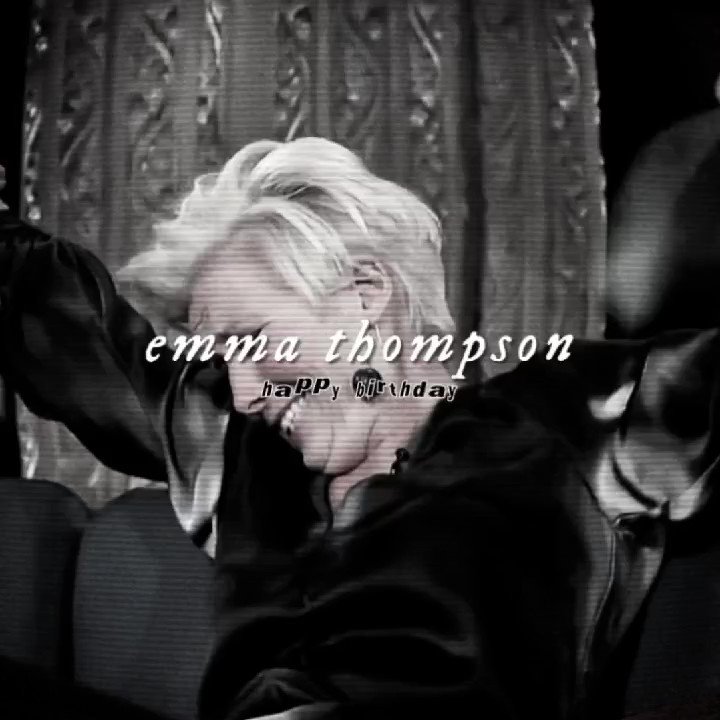 Happiest birthday to my happy pill, emma thompson!
