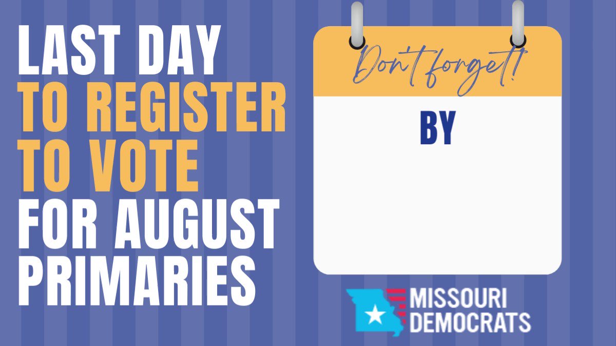 Missouri Democrats on Twitter "🚨 IMPORTANT DATE JULY 6🚨 The last day
