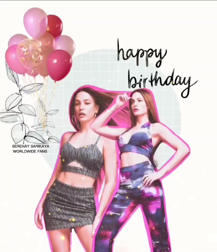 Happy Birthday Serenay Sar kaya   MutluY llar SerenaySar kaya 