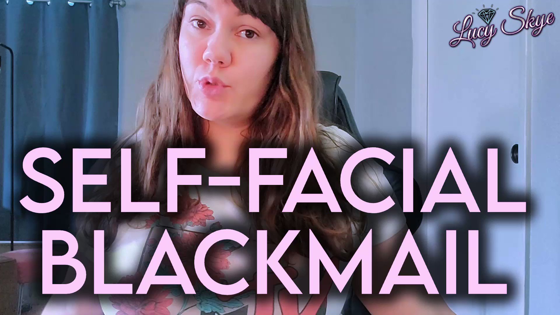 Lucy Skye Promo On Twitter New Clip Release Self Facial Blackmail 5yd6jjjds6