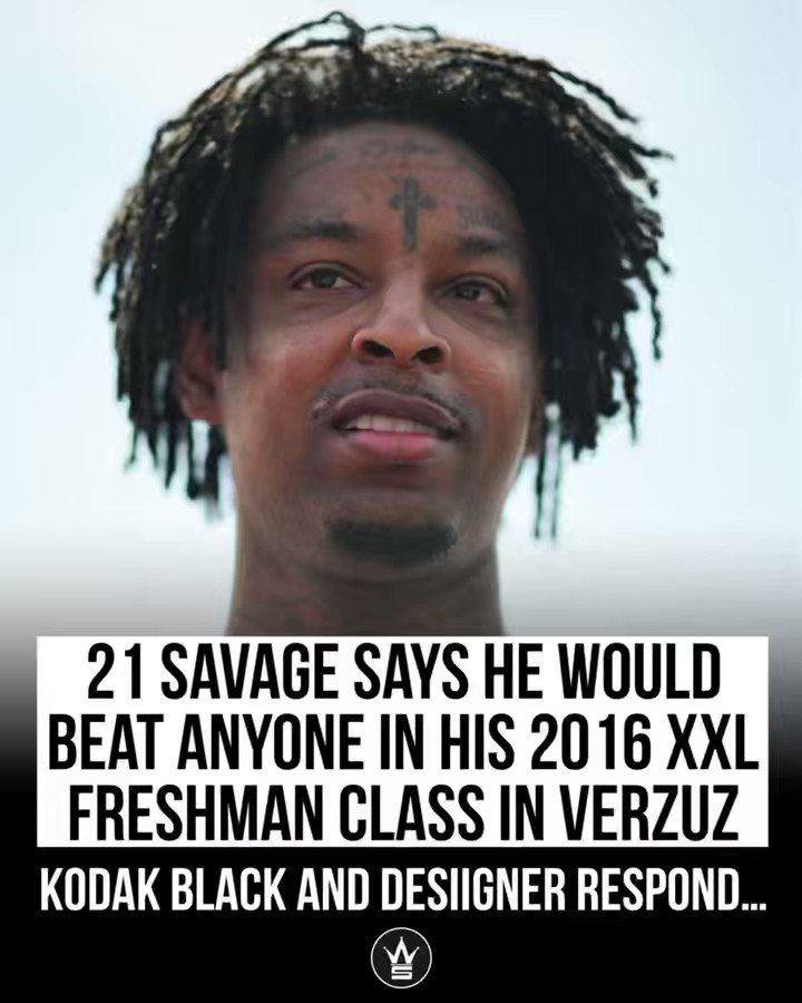 WORLDSTARHIPHOP on X: #21Savage said he would beat anyone in his XXL 2016  Freshman Class in #Verzuz. #KodakBlack and #Desiigner respond… thoughts?  👇👀😳 @21savage @KodakBlack1k @LifeOfDesiigner  / X