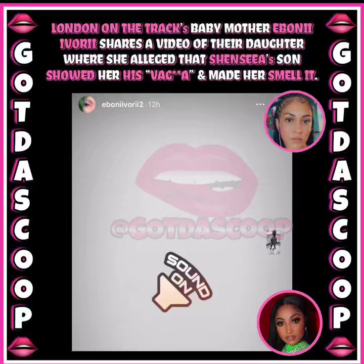GOT DA SCOOP on Twitter "Chile London On Da Track’s baby mother Eboni Ivorii shared a video of