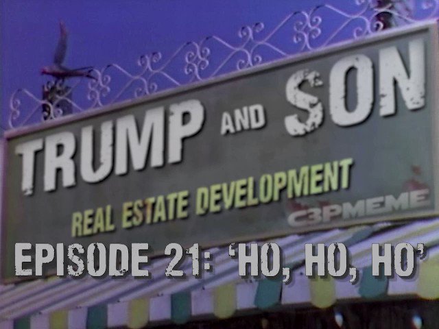 Read more about the article Ho, Ho, Ho…
Episode # 21 of Trump and Son