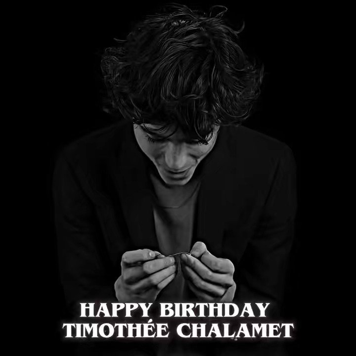 Happy birthday to timothée chalamet, my favorite person in the whole world <3 