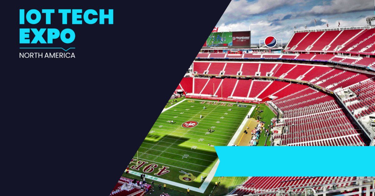 Join the Ultimate Networking Experience at Levi's Stadium During the IoT  Tech Expo! - IoT Tech Expo