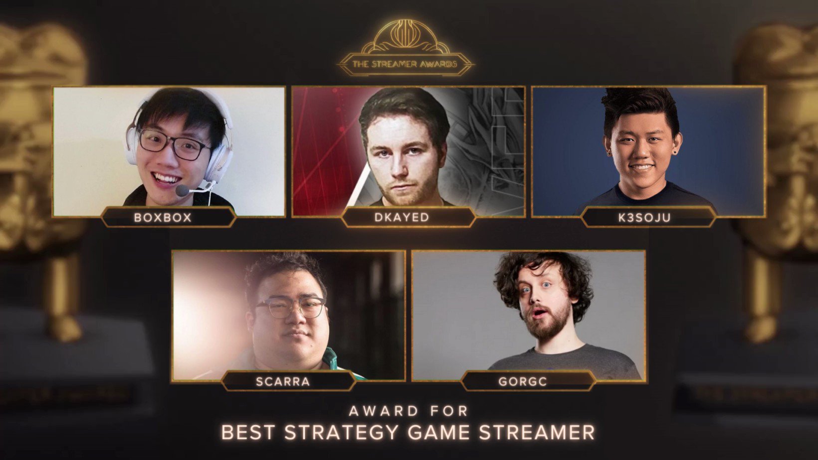 The Streamer Awards on X: Here are your nominees for Best Strategy Game  Streamer! Who else is excited to see the winner? :) @BoxBox @DkayedMeta  @k3soju @scarra @Gorgc cast your votes here!!