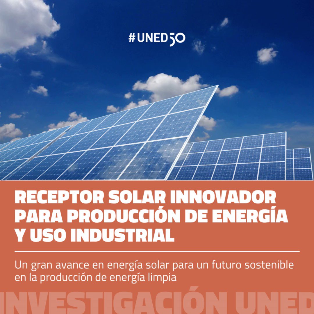 UNED on Twitter: "🔊Investigadores de @induned han un innovador receptor solar para la producción de energía y uso industrial ¡Un gran avance en energía solar de concentración para un futuro sostenible