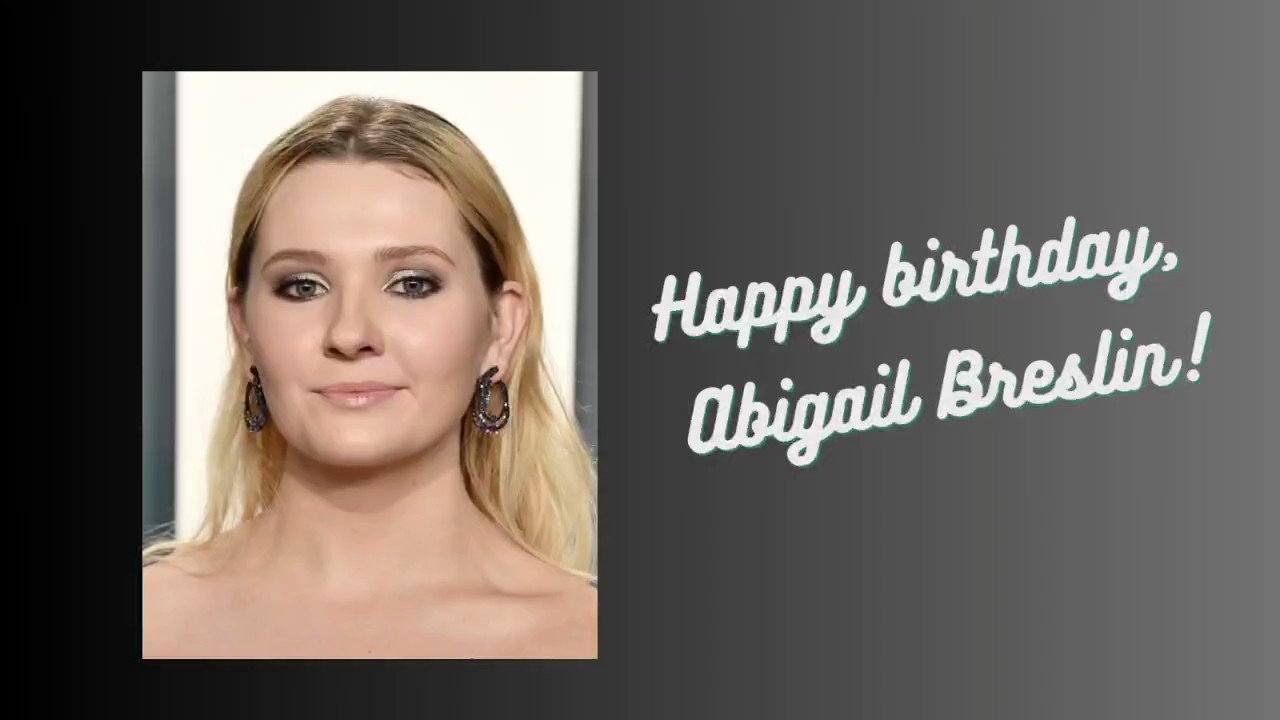 Happy birthday, Abigail Breslin!  