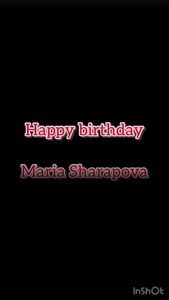 Wishing a very happy birthday to Maria Sharapova    