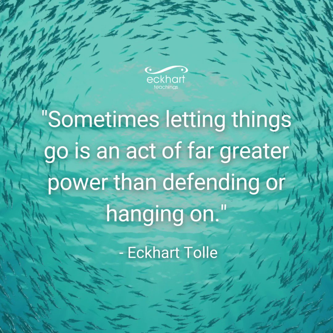 Eckhart Tolle On Twitter Sometimes Letting Things Go Is An Act Of eckhart-tolle-on-twitter-sometimes-letting-things-go-is-an-act-of