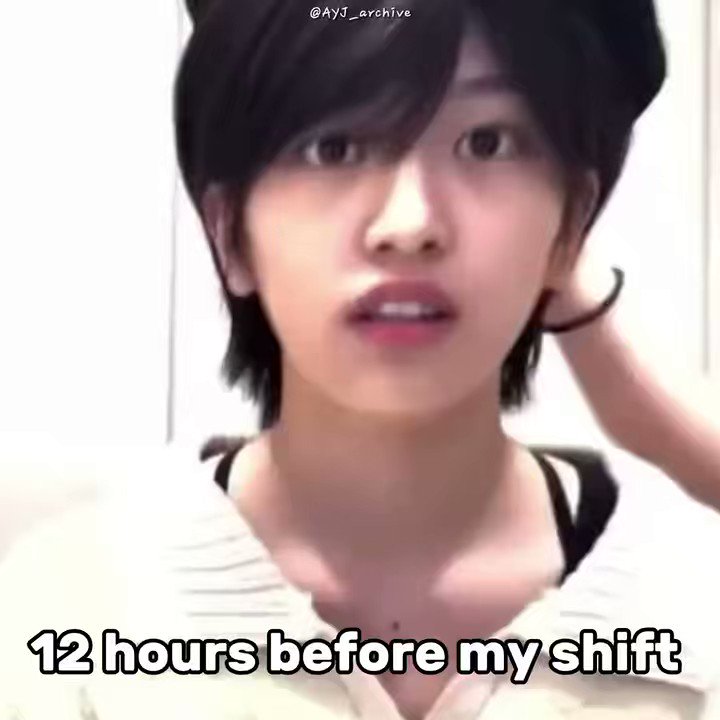  On Twitter RT AYJ archive This Is Me 12 Hours Before My Shift 