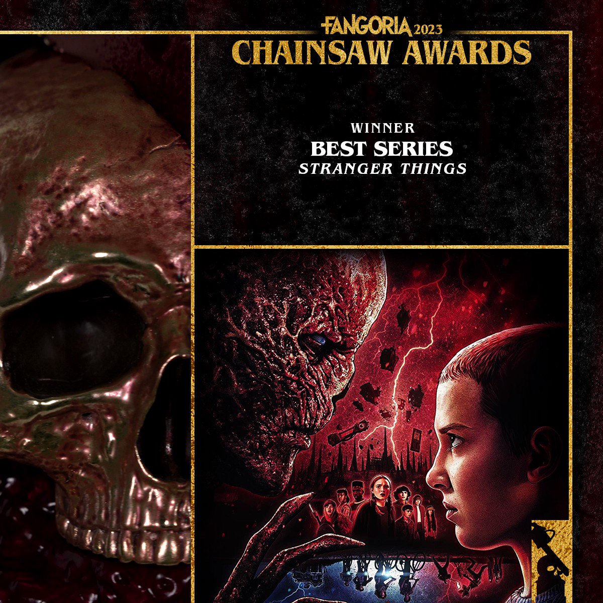 FANGORIA - THE 2020 CHAINSAW AWARD FOR BEST SERIES goes to Netflix's Stranger Things. The other nominees were: - ARE YOU AFRAID OF THE DARK? - CASTLE ROCK - CREEPSHOW - INTO THE DARK - MARIANNE