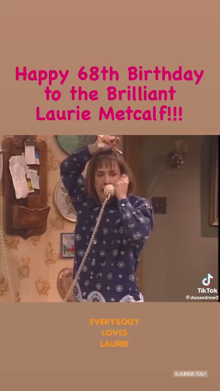 Happy Birthday Laurie Metcalf!!!   