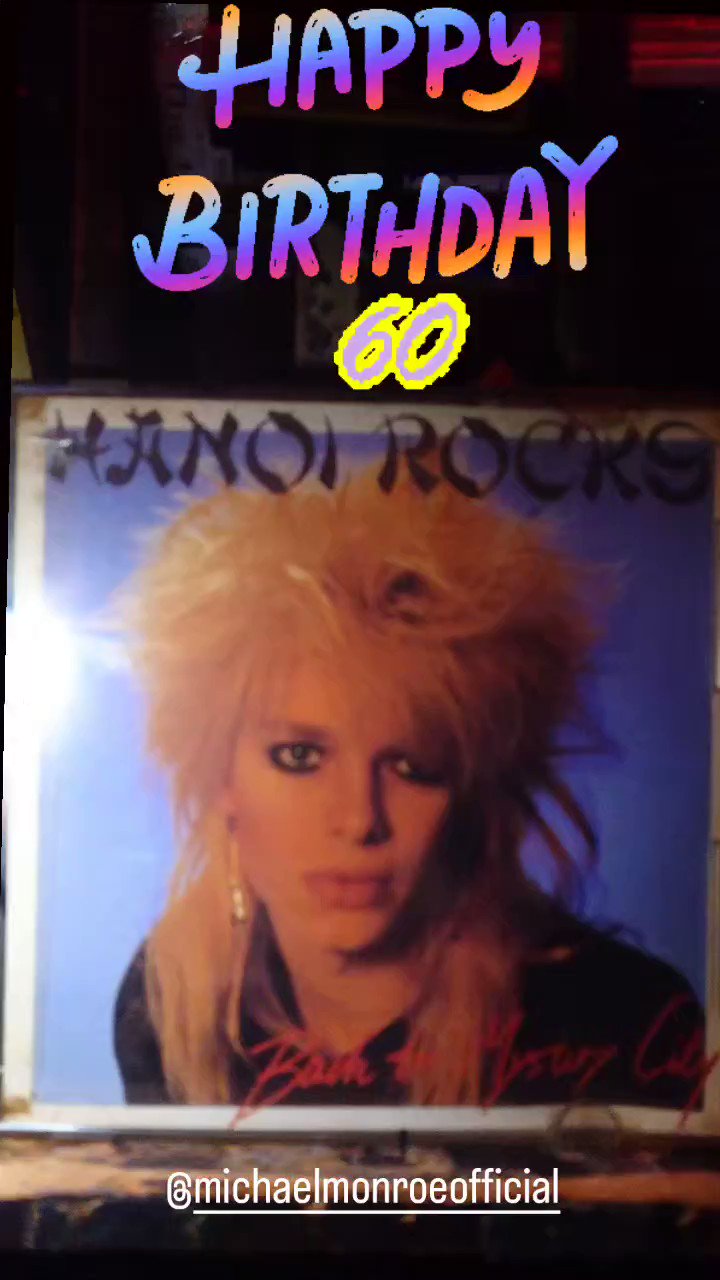 Happy Birthday!! 
Michael Monroe                       
