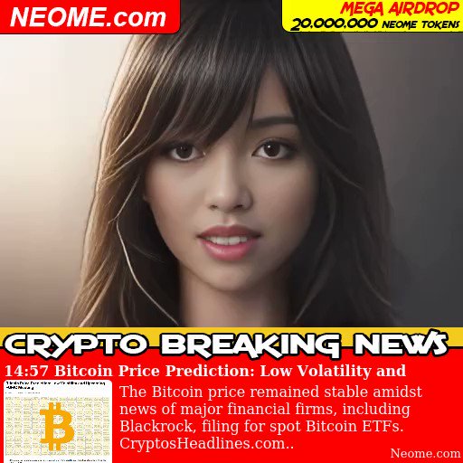 CRYPTO BREAKING NEWS
Bitcoin Price Prediction: Low Volatility  and Upcoming FOMC Meeting. The Bitcoin price remained stable amidst news  of major financial firms, including Blackrock, filing for spot Bitcoin  ETFs. https://t.co/XdMv9qA8qc ha... check us out @… https://t.co/e9rczoaPt0 https://t.co/cBXLOjS5IM