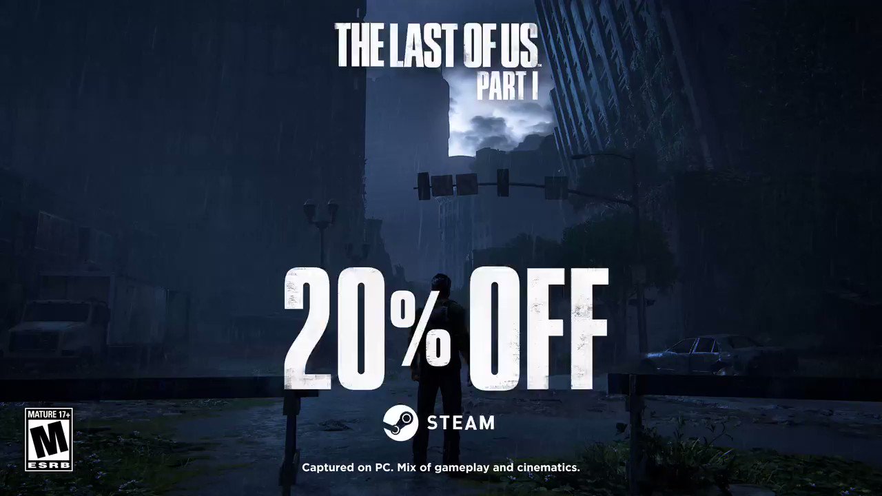 Naughty Dog on X: You can get The Last of Us Part I on PC for 20% off on  Steam right now! Relive this classic, or play through its iconic story for