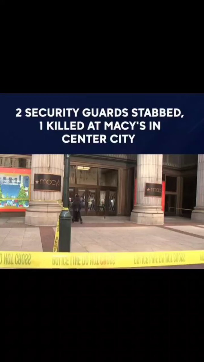 Security Guard Fatally Stabbed At Macy's In Philadelphia's Center City